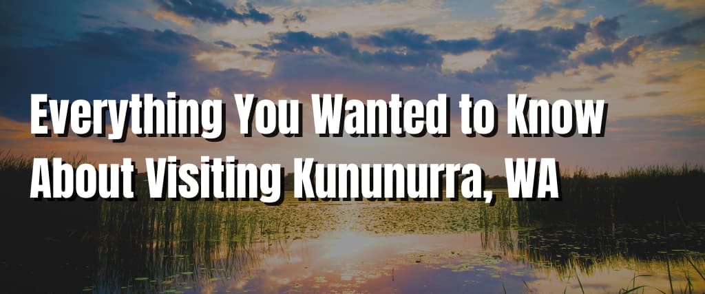 Everything You Wanted to Know About Visiting Kununurra, WA