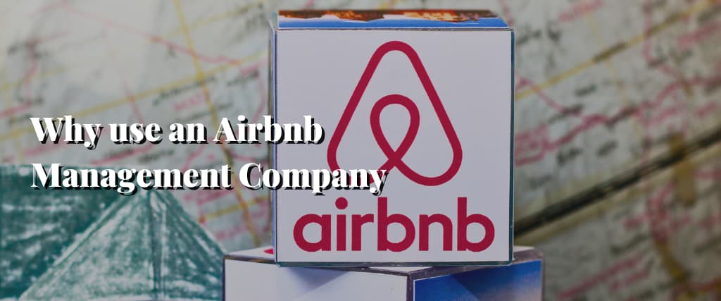 Why use an Airbnb Management Company